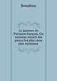 Le parterre du Parnasse francois. Ou nouveau recueil des pieces les plus rares & plus curieuses ., Bonafous 