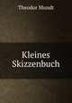 Kleines Skizzenbuch, Theodor Mundt 