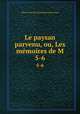Le paysan parvenu, ou, Les mmoires de M. 5-6, Pierre Carlet de Chamblain de Marivaux 