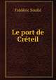 Le port de Creteil, Frederic Soulie 