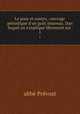 Le pour et contre,: ouvrage priodique d`un got nouveau. Dan lequel on s`explique librement sur .. 1, Prevost 
