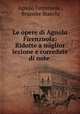 Le opere di Agnolo Firenzuola: Ridotte a miglior lezione e corredate di note ., Agnolo Firenzuola , Brunone Bianchi 