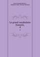 Le grand vocabulaire franois,. 4, Joseph Nicolas Guyot 
