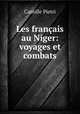 Les francais au Niger: voyages et combats, Camille Pietri 