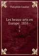 Les beaux-arts en Europe: 1855 -. 2, Theophile Gautier 