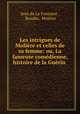 Les intrigues de Moliere et celles de sa femme: ou, La fameuse comedienne, histoire de la Guerin ., Jean de La Fontaine 