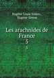Les arachnides de France. 5, Eugene Louis Simon 