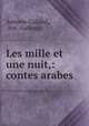 Les mille et une nuit,: contes arabes., Antoine Galland, Ant . Galland 