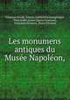 Les monumens antiques du Musee Napoleon, Tommaso Piroli 