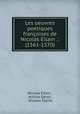 Les oeuvres poetiques francoises de Nicolas Ellain .: (1561-1570), Nicolas Ellain , Achille Genty , Nicolas Elaine 