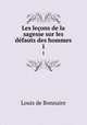 Les leons de la sagesse sur les dfauts des hommes. 1, Louis de Bonnaire 