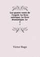 Les quatre vents de l`esprit: Le livre satirique. Le livre dramatique. Le .. 2, Victor Hugo 