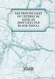 LES PROVINCIALES OU LETTRES DE LOUIS DE MONTALTE PAR BLAISE PASCAL, TOME 