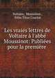 Les vraies lettres de Voltaire a l
