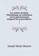 Les soires de Saint-Ptersbourg, ou, Entretiens sur le gouvernement temporel de la providence .. 1, Joseph Marie Maistre 