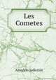 Les Cometes, Amedee Gullemin 