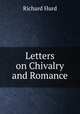 Letters on Chivalry and Romance, Hurd Richard 