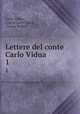 Lettere del conte Carlo Vidua. 1, Carlo Vidua, conte Carlo Vidua, Cesare Balbo 