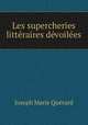 Les supercheries litteraires devoilees, Joseph Marie Querard 