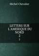 LETTERS SUR L`AMERIQUE DU NORD. 2, Michel Chevalier 