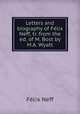 Letters and biography of Felix Neff, tr. from the ed. of M. Bost by M.A. Wyatt, Felix Neff 