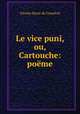 Le vice puni, ou, Cartouche: poeme, Nicolas Racot de Grandval 