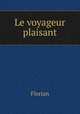 Le voyageur plaisant, Florian 