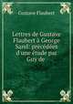 Lettres de Gustave Flaubert a George Sand: precedees d