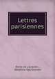 Lettres parisiennes, Emile de Girardin 