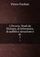 L`Etruria; Studi de filologia, di letteratura, di pubblica istruzione e di .. 1, Fanfani Pietro 