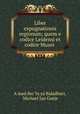 Liber expugnationis regionum; quem e codice Leidensi et codice Musei ., A?mad ibn Ya?ya Baladhuri 