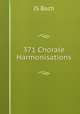 371 Chorale Harmonisations, JS. Bach 