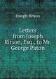 Letters from Joseph Ritson, Esq., to Mr. George Paton, Ritson, Joseph 