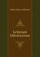 Lichenum Helveticorum, Ludov. Eman. Schaerer 