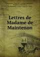 Lettres de Madame de Maintenon, Francoise d