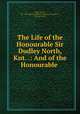 The Life of the Honourable Sir Dudley North, Knt. .: And of the Honourable ., Roger North, Pre -1801 Imprint Collection (Library of Congress ), Montagu North 