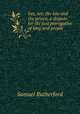Lex, rex: the law and the prince, a dispute for the just prerogative of king and people ., Samuel Rutherford 