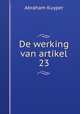 De werking van artikel 23, Abraham Kuyper 