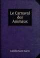 Le Carnaval des Animaux, Camille Saint-Saens 