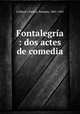 Fontalegria : dos actes de comedia, Crehuet i Pardas, Pompeu, 1881-1941 