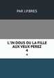 L`IN DOUS OU LA FILLE AUX VEUX PEREZ. 4, PAR J.P.BRES 