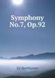 Symphony No.7, Op.92, LV Beethoven 