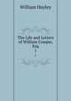 The Life and Letters of William Cowper, Esq.. 1, Hayley William 