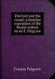 The lord and the vassal: a familiar exposition of the feudal system by sir F. Palgrave., Francis Palgrave 