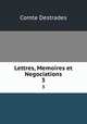 Lettres, Memoires et Negociations. 3, Comte Destrades 