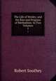 The Life of Wesley; and the Rise and Progress of Methodism: In Two Volumes. 1, Robert Southey 