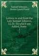 Letters to and from the Late Samuel Johnson, LL.D.: To which are Added, Some .. 1, Samuel Johnson , Hester Lynch Piozzi 