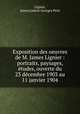 Exposition des oeuvres de M. James Lignier : portraits, paysages, etudes, ouverte du 23 decembre 1903 au 11 janvier 1904, Lignier, James,Galerie Georges Petit 