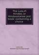 The Luta,ifi Hindee, or Hindoostanee jest book: containing a choice ., Lallu Lal, William Carmichael Smyth 