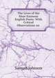 The Lives of the Most Eminent English Poets: With Critical Observations on ., Samuel Johnson 